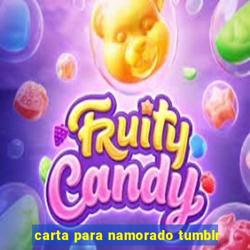 carta para namorado tumblr